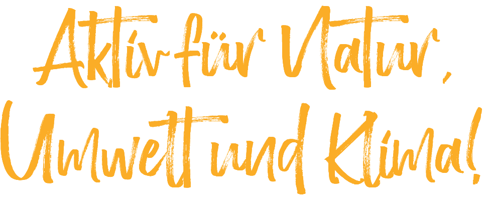 Aktiv für Natur, Umwelt und Klima! 