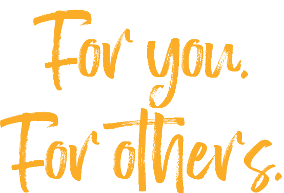 For you. For others. 