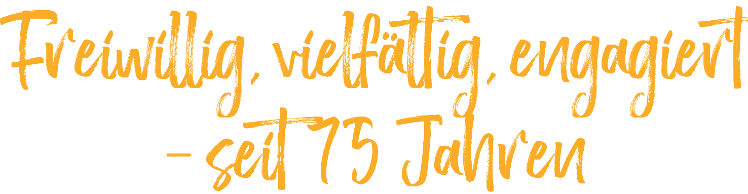 Freiwillig, vielfältig, engagiert – seit 75 Jahren 