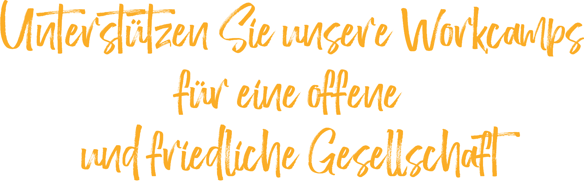 Unterstützen Sie unsere Workcamps für eine offene und friedliche Gesellschaft